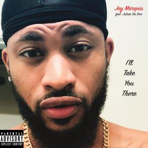 I'll Take You There (feat. Julian Da Don) (Explicit)