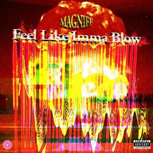 Feel Like Imma Blow (Explicit)