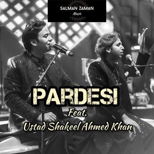 Pardesi (feat. Ustad Shakeel Ahmed Khan, Zaman Khan & Salman Khan Niazi)