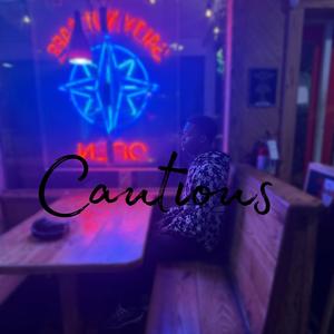 CAUTIOUS