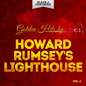 Golden Hits By Howard Rumsey's Lighthouse All-Stars Vol 6