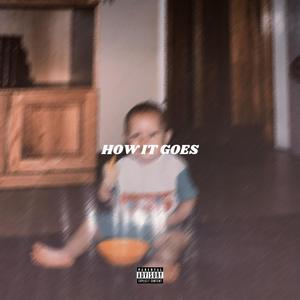 How it goes (Explicit)