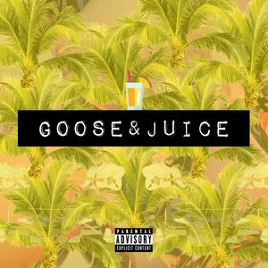 Goose & Juice (Explicit)