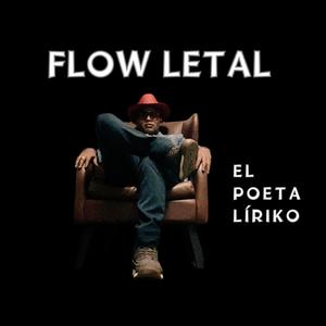 Poeta Líriko - Flow Letal