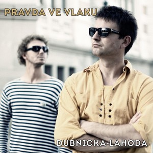 Pravda Ve Vlaku (feat. Jana Zenáhlíková)