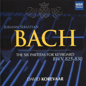 Bach: Six Partitas for Keyboard, BWV 825-830