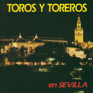 Toros y toreros en Sevilla