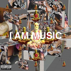 I AM MUSIC (Explicit)