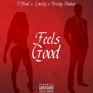 Feels Good (feat. Love.liy & Bricky Shakur) [Explicit]