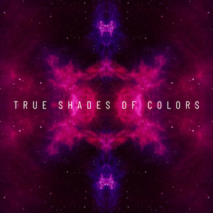 True Shades of Colors