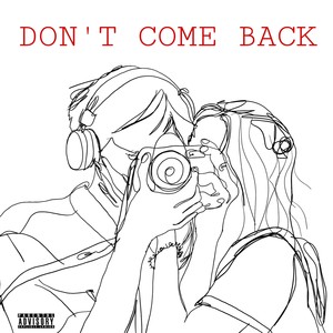 Don't Come Back (Explicit)