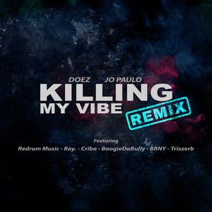 Killing My Vibe (Remix|Explicit)