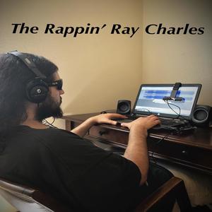 The Rappin' Ray Charles (Explicit)