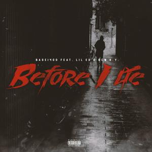 Before I Lie (feat. Lil Ed & BCM K.Y) (Explicit)