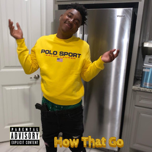 How That Go (Explicit)