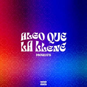 ALGO QUE LA LLENE (Explicit)