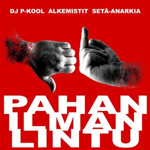 Pahanilmanlintu (feat. Alkemistit & Setä-Anarkia) (Explicit)