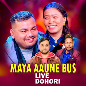 MAYA AUNE BUS (Live Dohori)