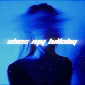SHE'S MY LULLABY