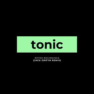 Tonic (Jack Grifyn Remix)