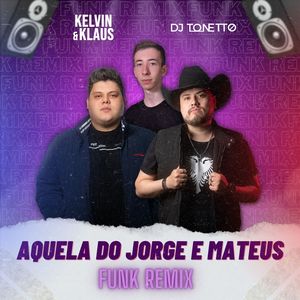 Aquela do Jorge e Mateus (Funk Remix)