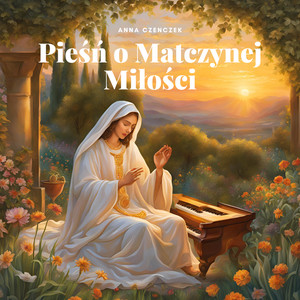 Pieśń O Matczynej Miłości