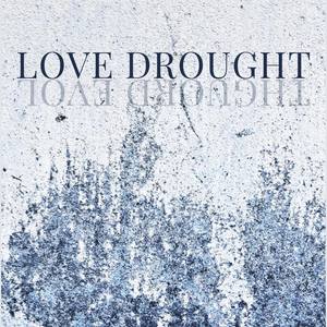 Love Drought (Explicit)