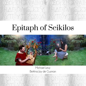 Epitaph of Seikilos (feat. Michael Levy)