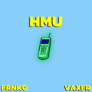 HMU (feat. Vaxrofr) (Explicit)