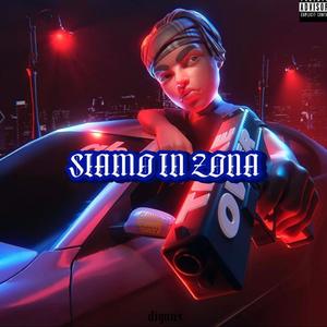 SIAMO IN ZONA (Explicit)