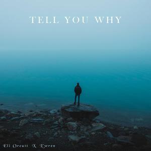 Tell You Why (feat. L'wren) [Explicit]