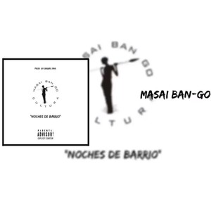 Noches de Barrio, Cultura Masai Ban-Go (Explicit)