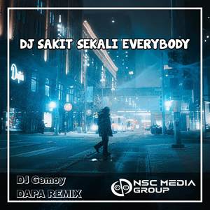 DJ SAKIT SEKALI EVERYBODY
