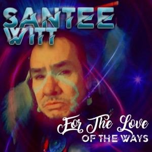 Santee Witt - Walking The Spiritual Path