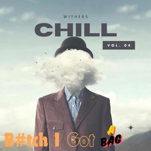 B#tch I Got A Bag (Explicit)