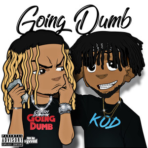 Going Dumb (Explicit)