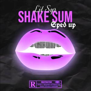 Shake Sum (Sped Up) [Explicit]