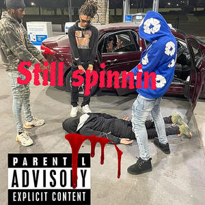 Still Spinnin (feat. Lah Art) [Explicit]