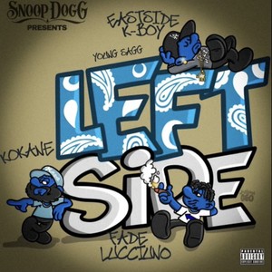 Left Side (feat. Kokane, Fade Lucciuno & East Side K-Boy) [Explicit]