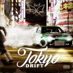 Tokyo Drift (Explicit)