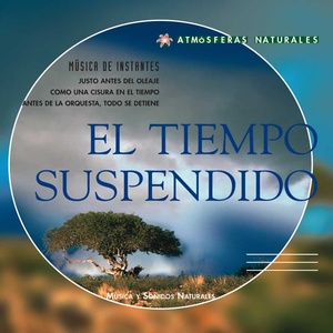 Atmosferas Naturales - El Tiempo Suspendido