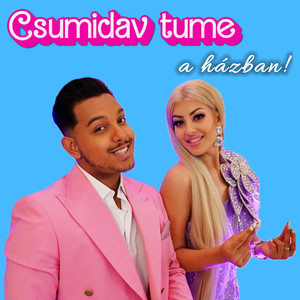 Csumidav tume a házban!