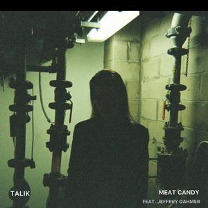 MEAT CANDY (feat. Jeffrey Dahmer)