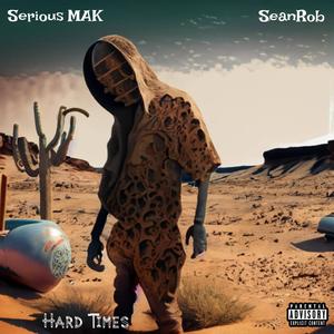 Hard Times (feat. SeanRob) [Explicit]