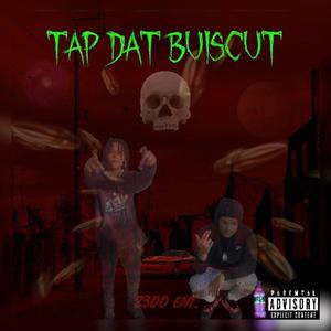 Tap Dat Buiscut (feat. Fmb Tweakk) [Explicit]