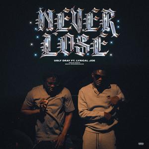 NEVER LOSE (feat. Lyrical Joe) [Explicit]