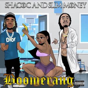 Boomarang (feat. $lim Money) [Explicit]