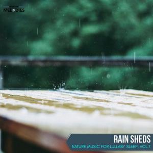 Rain Sheds - Nature Music for Lullaby Sleep, Vol.7