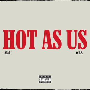 Hot As Us (Explicit)