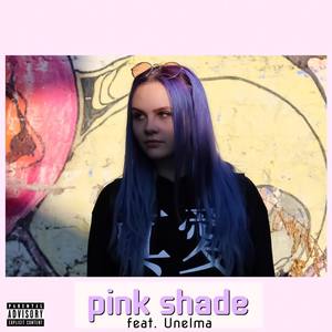 Pink Shade (feat. Unelma) [Explicit]